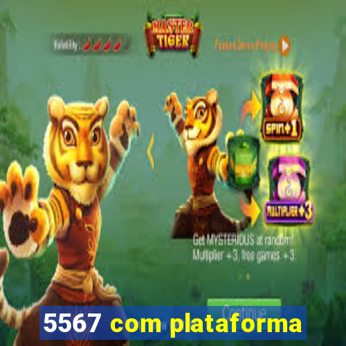 5567 com plataforma